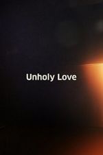 Watch Unholy Love Movie25