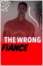 Watch The Wrong Fianc Movie25
