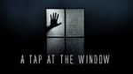 Watch A Tap At The Window Movie25