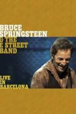 Watch Bruce Springsteen & The E Street Band - Live in Barcelona Movie25