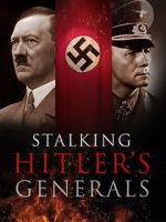 Watch Stalking Hitler\'s Generals Movie25