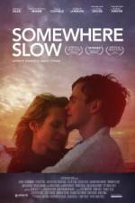 Watch Somewhere Slow Movie25