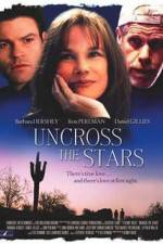 Watch Uncross the Stars Movie25