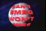 Watch Can\'t Smeg Won\'t Smeg Movie25