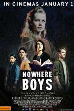 Watch Nowhere Boys: The Book of Shadows Movie25