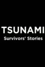 Watch Tsunami: Survivors' Stories Movie25