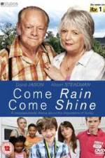 Watch Come Rain Come Shine Movie25