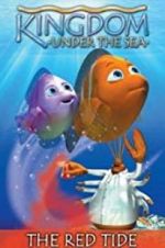 Watch Kingdom Under the Sea: The Red Tide Movie25