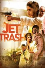 Watch Jet Trash Movie25