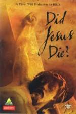 Watch Did Jesus Die? Movie25