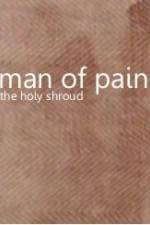 Watch Man of Pain - The Holy Shroud Movie25