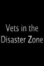 Watch Vets In The Disaster Zone Movie25