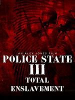 Watch Police State 3: Total Enslavement Movie25