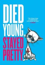 Watch Died Young, Stayed Pretty Movie25