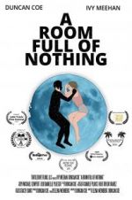 Watch A Room Full of Nothing Movie25