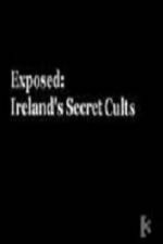 Watch Exposed: Irelands Secret Cults Movie25