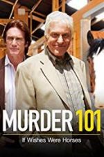 Watch Murder 101: If Wishes Were Horses Movie25