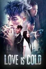 Watch Love Is Cold Movie25
