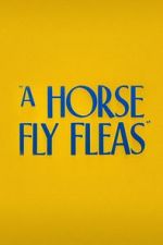 Watch A Horse Fly Fleas (Short 1947) Movie25