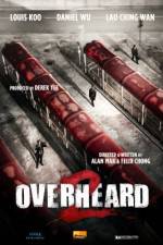 Watch Overheard 2 Movie25