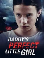 Watch Daddy\'s Perfect Little Girl Movie25