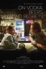 Watch On Vodka, Beers, and Regrets Movie25