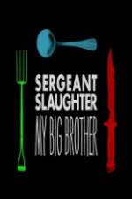 Watch Sergeant Slaughter My Big Brother Movie25