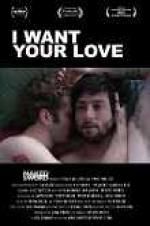 Watch I Want Your Love Movie25