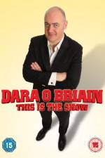 Watch Dara O Briain - This Is the Show (Live Movie25