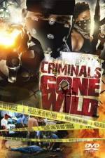 Watch Criminals Gone Wild Movie25