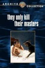 Watch They Only Kill Their Masters Movie25