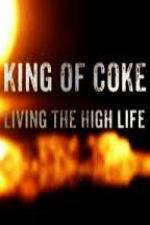 Watch King Of Coke: Living The High Life Movie25