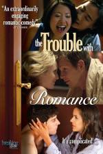 Watch The Trouble with Romance Movie25