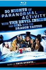 Watch 30 Nights of Paranormal Activity with the Devil Inside the Girl with the Dragon Tattoo Movie25