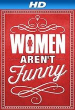 Watch Women Aren\'t Funny Movie25