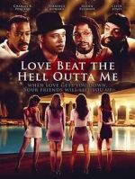 Watch Love Beat the Hell Outta Me Movie25