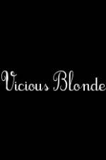 Watch Vicious Blonde Movie25