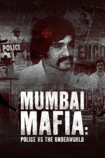 Watch Mumbai Mafia: Police vs the Underworld Movie25