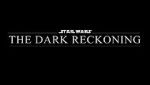 Watch Star Wars: The Dark Reckoning Movie25