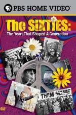 Watch The Sixties The Years That Shaped a Generation Movie25