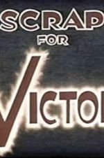 Watch Scrap for Victory Movie25