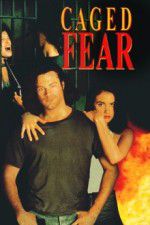 Watch Caged Fear Movie25