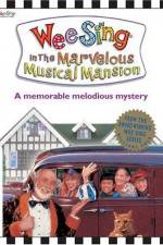 Watch Wee Sing in the Marvelous Musical Mansion Movie25