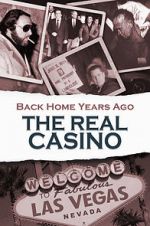 Watch Back Home Years Ago: The Real Casino Movie25