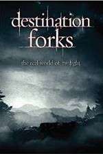 Watch Destination Forks The Real World of Twilight Movie25
