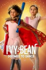 Watch Ivy + Bean: Doomed to Dance Movie25