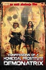 Watch Confessions Of A Homicidal Prostitute: Demonatrix Movie25