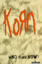 Watch Korn Who Then Now Movie25
