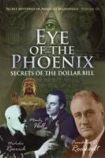 Watch Secret Mysteries of America's Beginnings Volume 3 Eye of the Phoenix - Secrets of the Dollar Bill Movie25