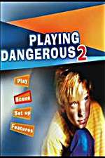 Watch Playing Dangerous 2 Movie25